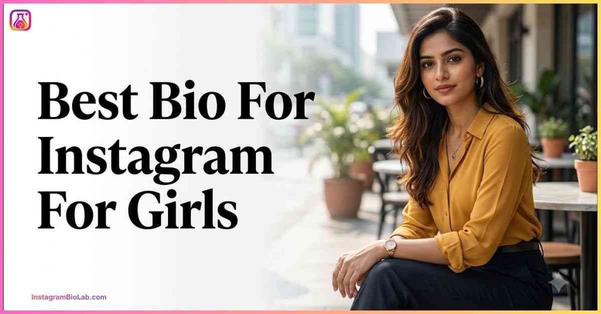 Best Bio For Instagram For Girls​