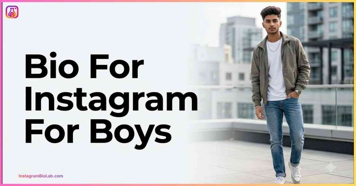 Bio For Instagram For Boys