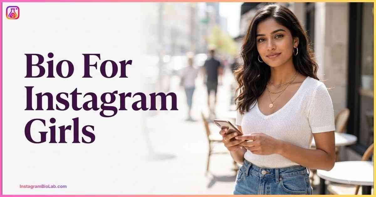Bio For Instagram Girls​