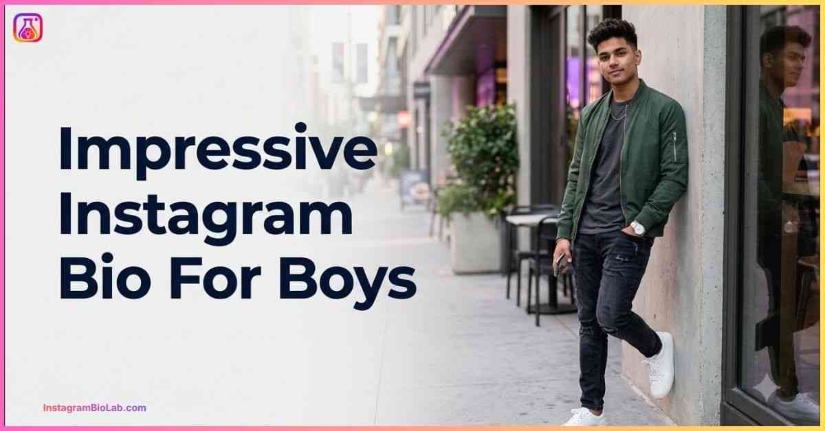 Impressive Instagram Bio For Boys​