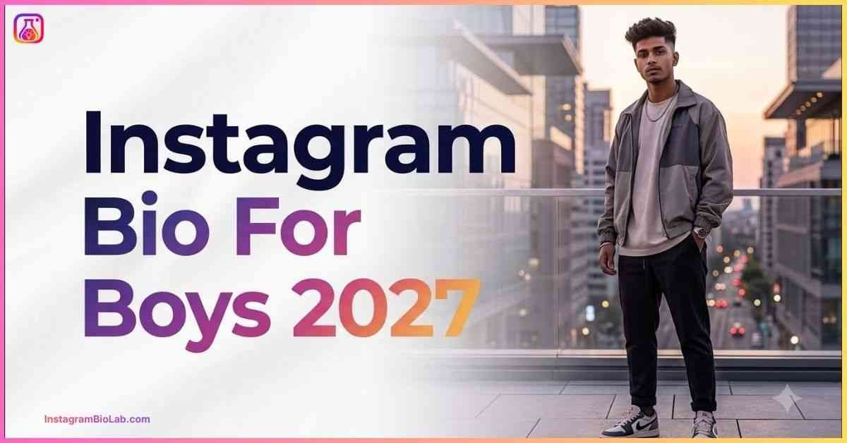 Instagram Bio For Boys 2027