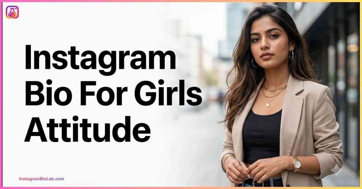 Instagram Bio For Girls Attitude​