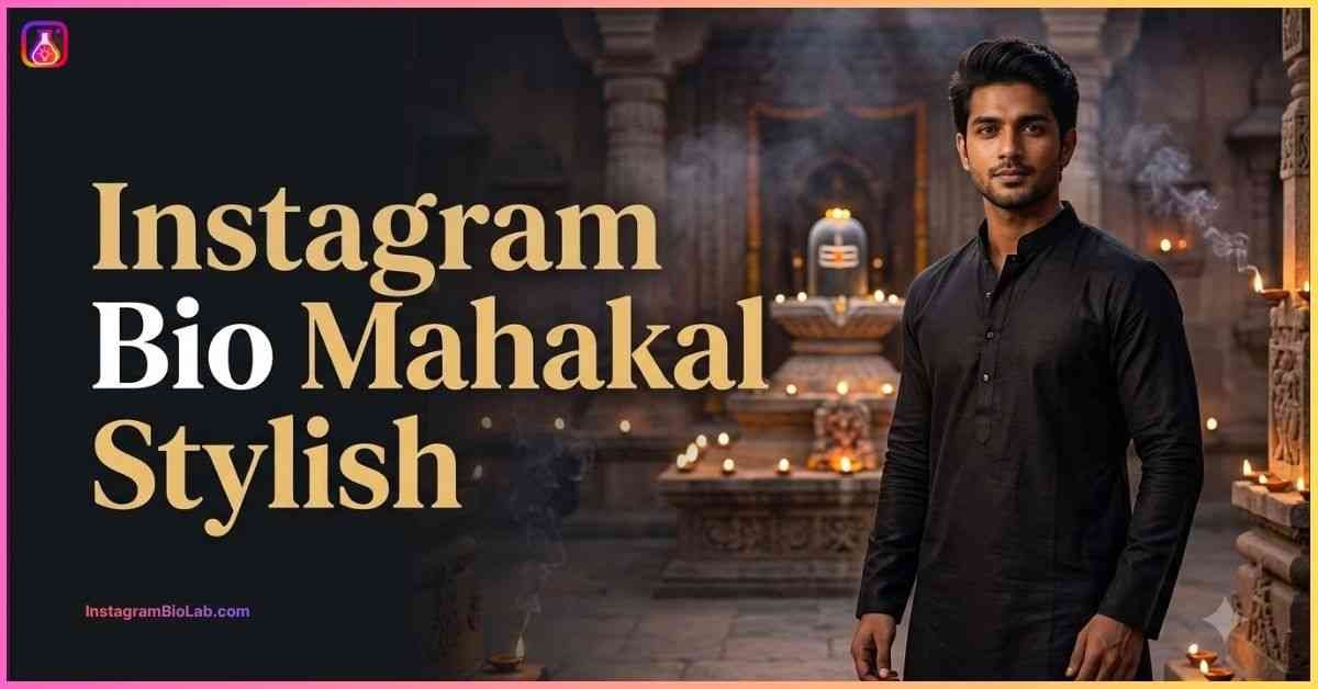 Instagram Bio Mahakal Stylish​