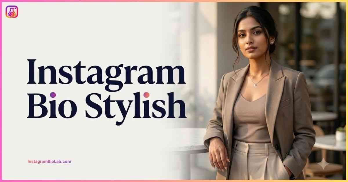 Instagram Bio Stylish​