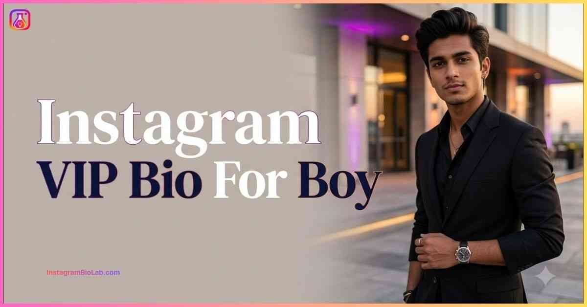 Instagram VIP Bio For Boy
