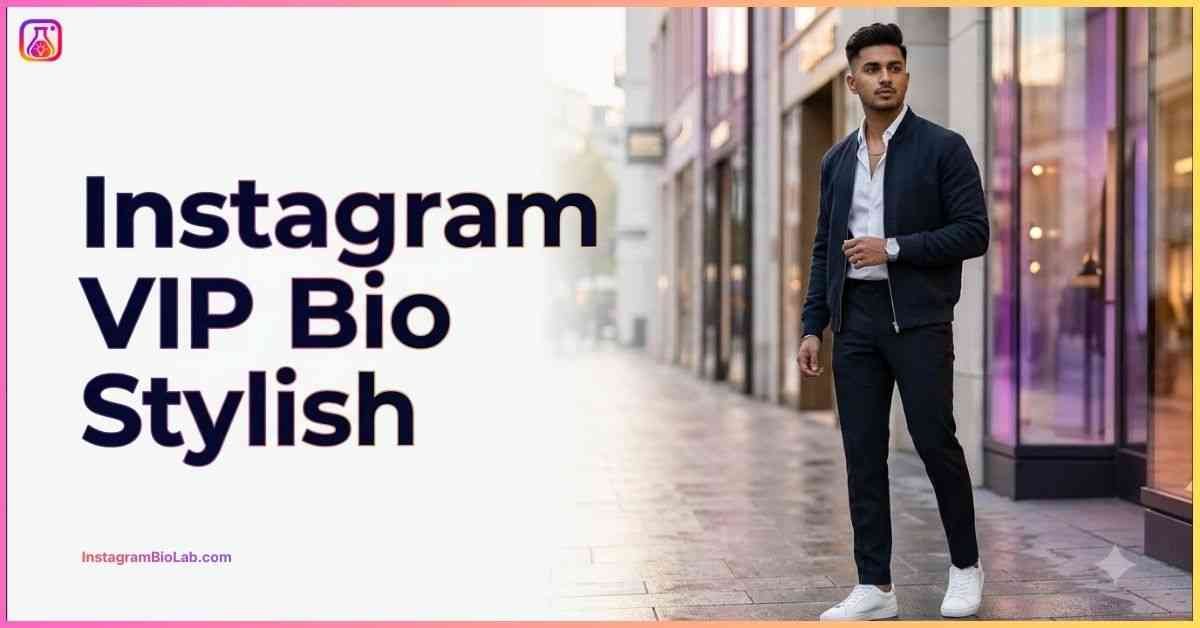 Instagram VIP Bio Stylish​
